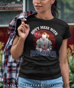 Dont Mess With New England Patriots Pennywise Women TShirt