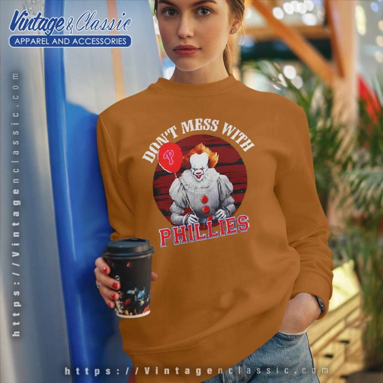 Dont Mess With Philadelphia Phillies Pennywise It Sweatshirt Dont Mess With Philadelphia Phillies Pennywise It Sweatshirt