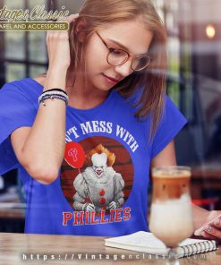 Dont Mess With Philadelphia Phillies Pennywise It Women TShirt