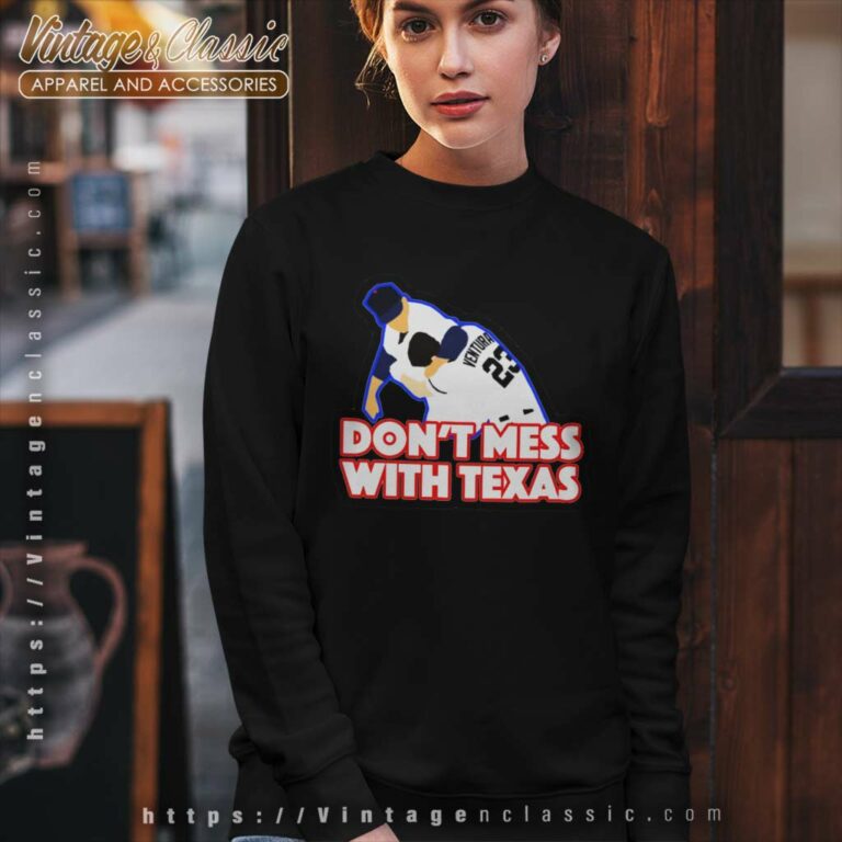 Dont Mess With Texas Nolan Ryan Robin Ventura Sweatshirt Dont Mess With Texas Nolan Ryan Robin Ventura Sweatshirt