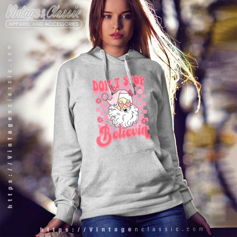 Dont Stop Believin Santa Christmas Hoodie Dont Stop Believin Santa Christmas Hoodie