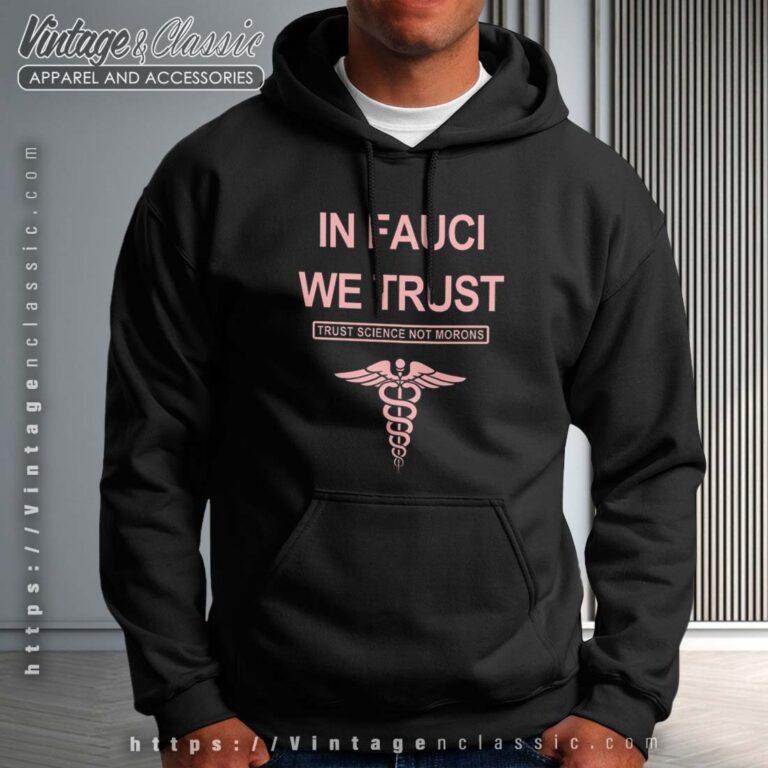 Dr Fauci Shirt In Fauci We Trust Hoodie Dr Fauci Shirt In Fauci We Trust Hoodie