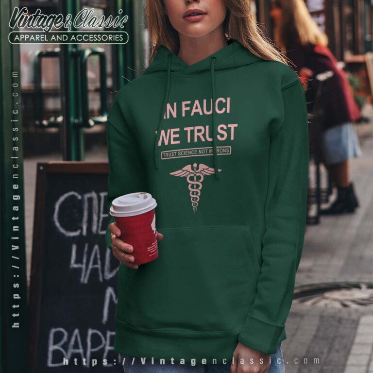 Dr Fauci Shirt In Fauci We Trust Hoodie Women Dr Fauci Shirt In Fauci We Trust Hoodie Women