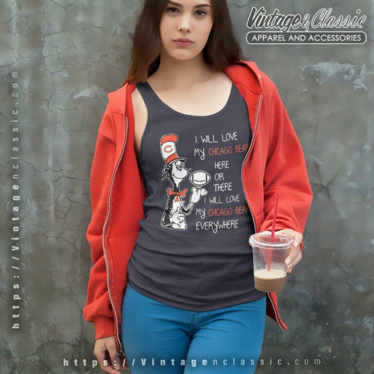 Dr Seuss Here Or There I Will Love Chicago Bears Everywhere Tank Top Racerback Dr Seuss Here Or There I Will Love Chicago Bears Everywhere Tank Top Racerback