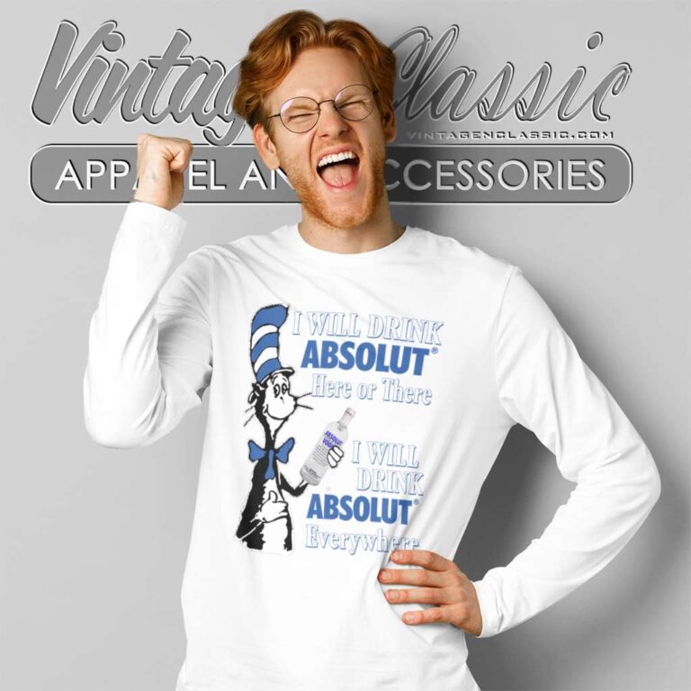 Dr Seuss I Will Drink Absolut Vodka Long Sleeve Tee Dr Seuss I Will Drink Absolut Vodka Long Sleeve Tee