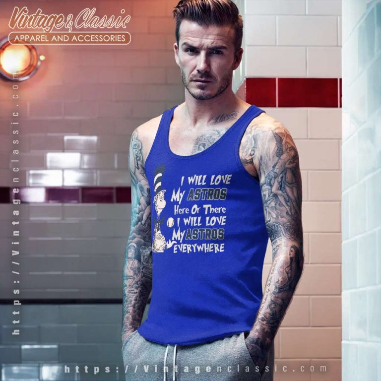 Dr Seuss I Will Love My Houston Astros Here Or There Tank Top Racerback Dr Seuss I Will Love My Houston Astros Here Or There Tank Top Racerback