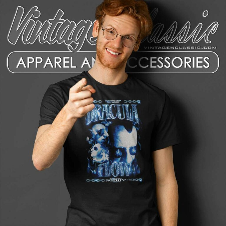 Dracula Flow Shirt This Shit Aint Nothin To Me Man T Shirt Dracula Flow Shirt This Shit Aint Nothin To Me Man T Shirt