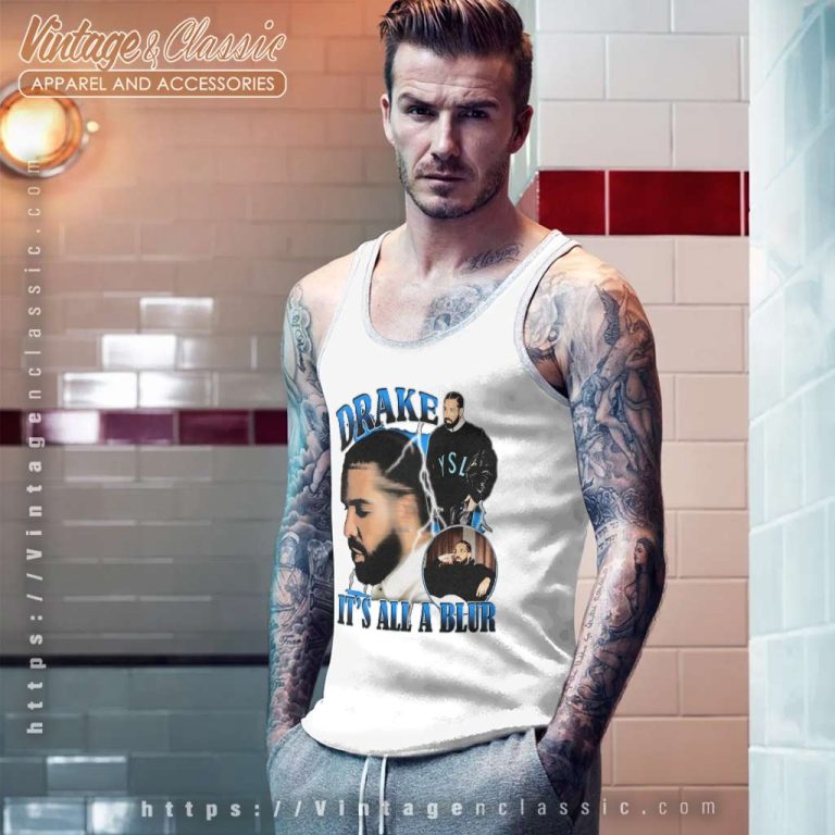 Drake Its All A Blur T Shirt Drake Is Wearing Coat Tank Top Racerback Drake Its All A Blur T Shirt Drake Is Wearing Coat Tank Top Racerback