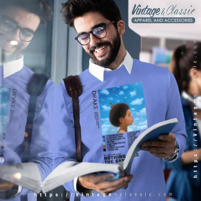 Drake Shirt Nothing Was The Same Sweatshirt Drake Shirt Nothing Was The Same Sweatshirt