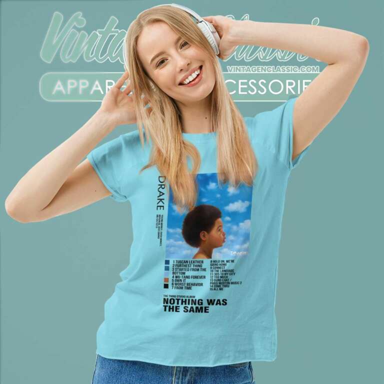 Drake Shirt Nothing Was The Same Women TShirt Drake Shirt Nothing Was The Same Women TShirt