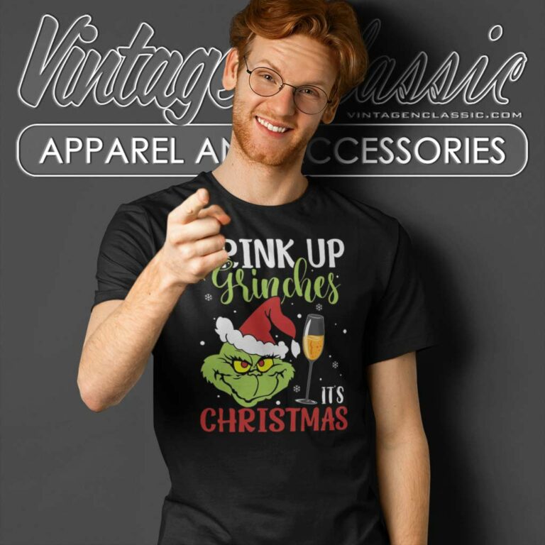 Drink Up Grinches Its Chrristmas T Shirt Drink Up Grinches Its Chrristmas T Shirt