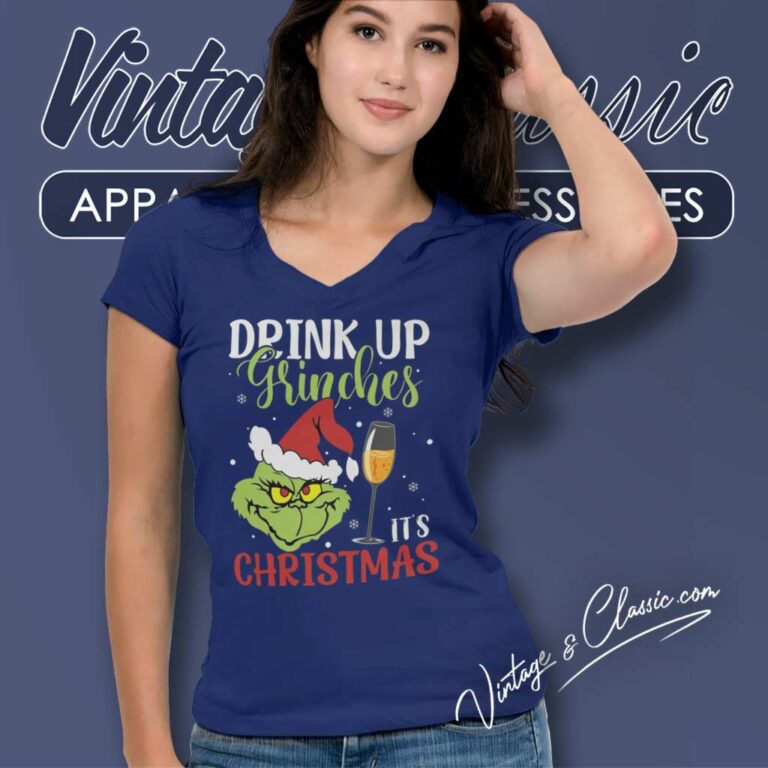 Drink Up Grinches Its Chrristmas V Neck TShirt Drink Up Grinches Its Chrristmas V Neck TShirt