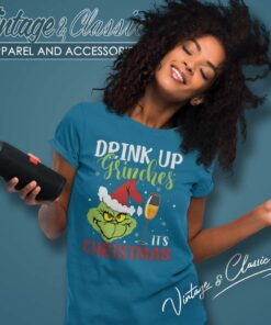 Drink Up Grinches Its Chrristmas Women TShirt