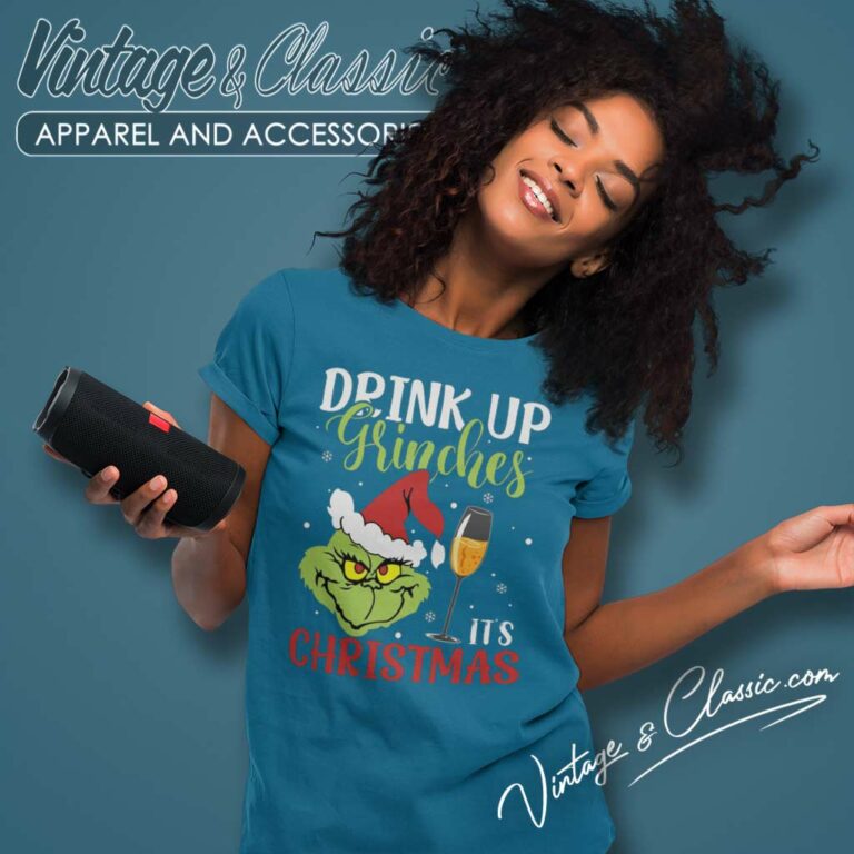 Drink Up Grinches Its Chrristmas Women TShirt Drink Up Grinches Its Chrristmas Women TShirt