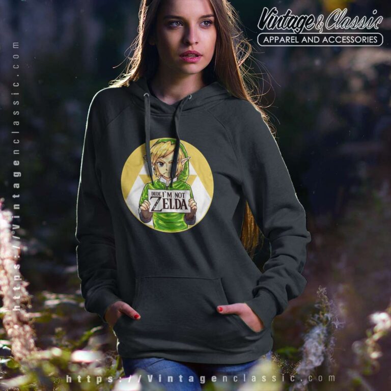 Dude Im Not Im Not Zelda Hoodie Dude Im Not Im Not Zelda Hoodie
