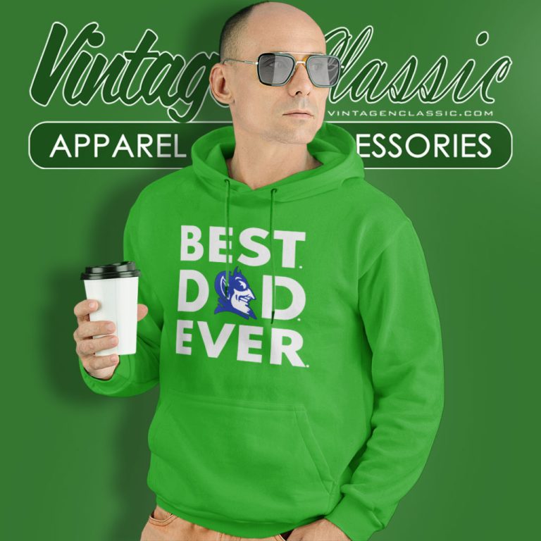 Duke Blue Devils Best Dad Ever Hoodie Duke Blue Devils Best Dad Ever Hoodie