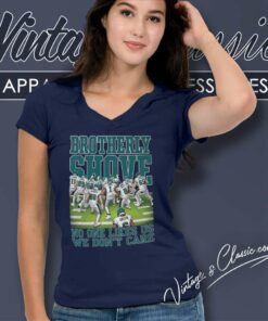 Eagles Brotherly Shove No One Likes Us We Dont Care V Neck TShirt
