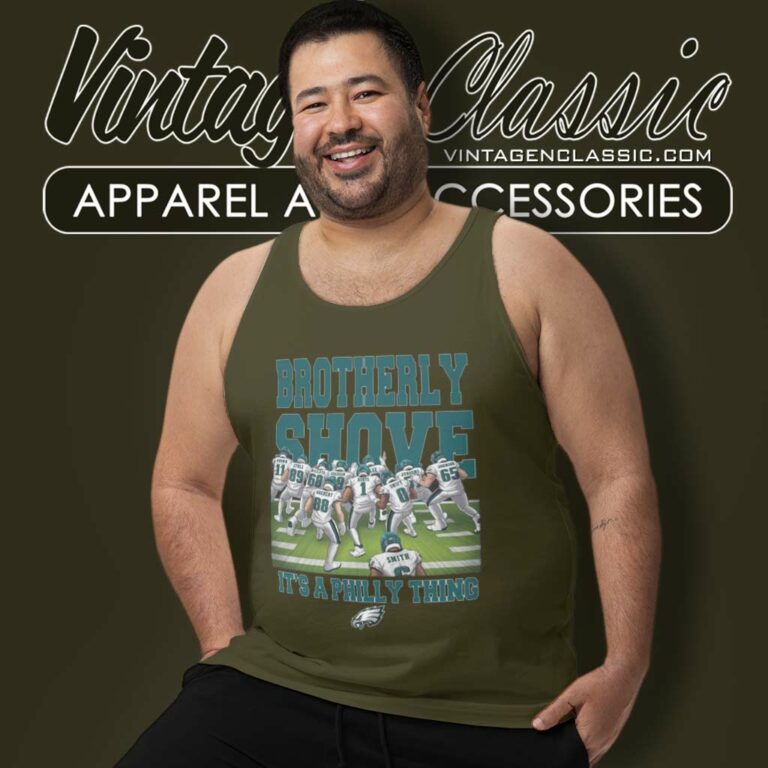 Eagles Brotherly Shove Shirt It A Philly Thing Tank Top Racerback Eagles Brotherly Shove Shirt It A Philly Thing Tank Top Racerback