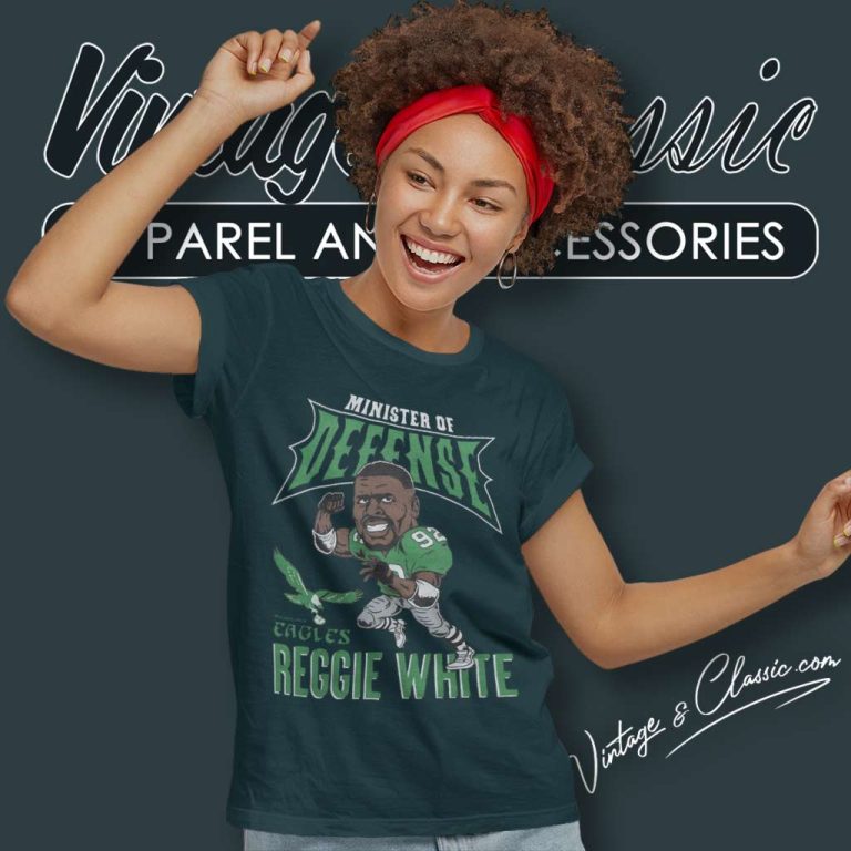 Eagles Reggie White Minister Of Defense Women TShirt Eagles Reggie White Minister Of Defense Women TShirt