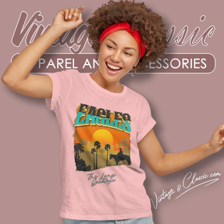 Eagles Shirt The Long Goodbye 2023 2024 Tour The California Concert Women T Shirt Eagles Shirt The Long Goodbye 2023 2024 Tour The California Concert Women T Shirt