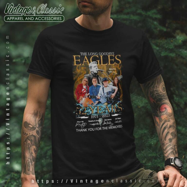 Eagles Shirt The Long Goodbye Eagles 52 Years 1971 2023 Memories T Shirt Eagles Shirt The Long Goodbye Eagles 52 Years 1971 2023 Memories T Shirt