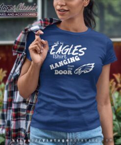 Eagles T Shirt Hanging From The Door Women TShirt