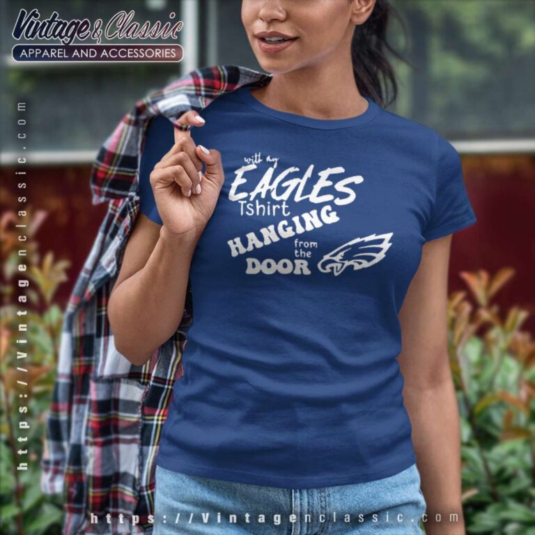 Eagles T Shirt Hanging From The Door Women TShirt Eagles T Shirt Hanging From The Door Women TShirt