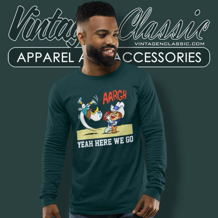Ealges Aarch Cowboys Yeah Here We Go Long Sleeve Tee Ealges Aarch Cowboys Yeah Here We Go Long Sleeve Tee