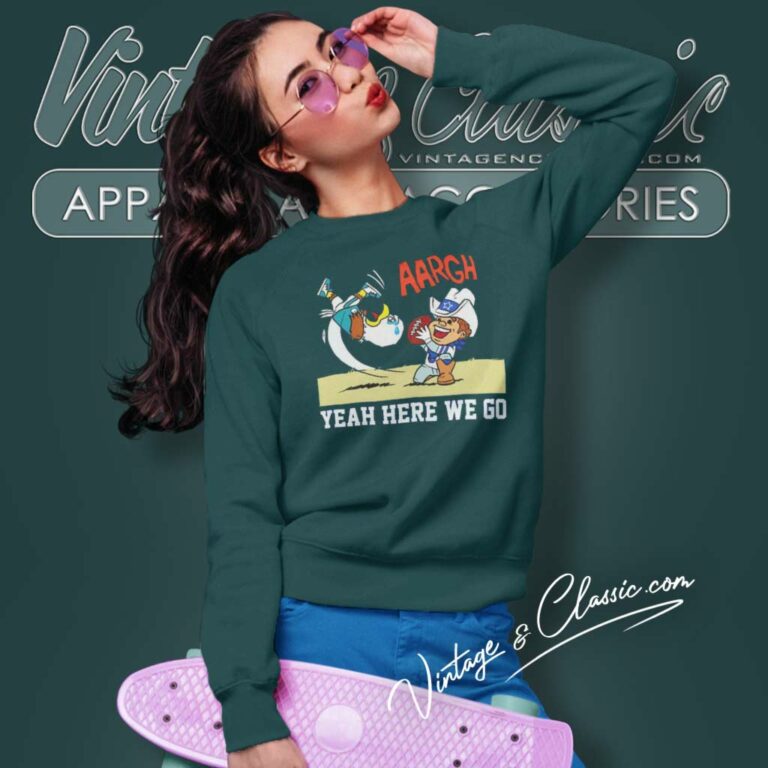 Ealges Aarch Cowboys Yeah Here We Go Sweatshirt Ealges Aarch Cowboys Yeah Here We Go Sweatshirt