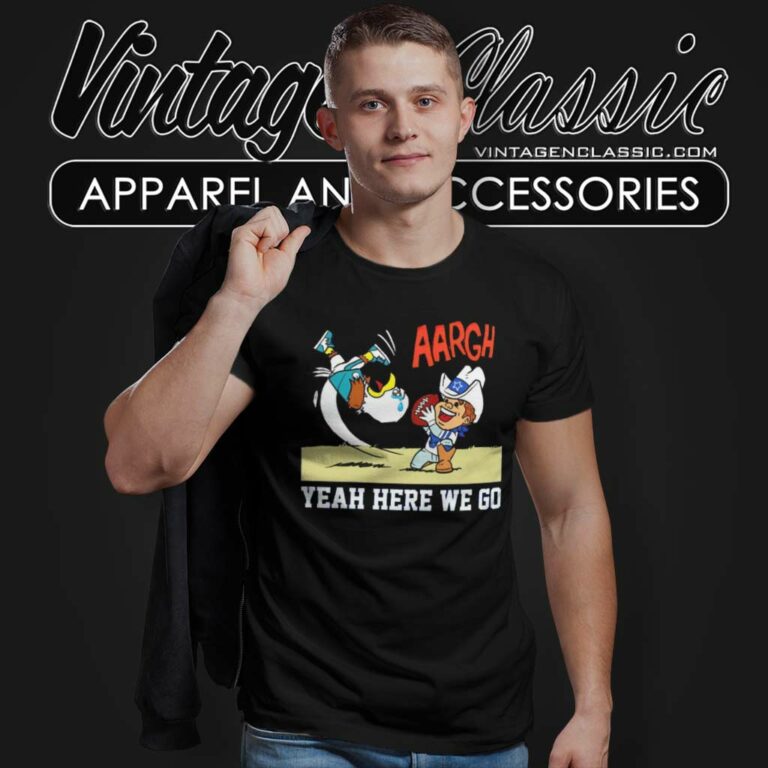 Ealges Aarch Cowboys Yeah Here We Go T Shirt Ealges Aarch Cowboys Yeah Here We Go T Shirt