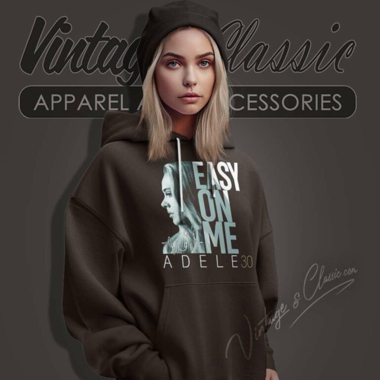 Easy On Me 30 Adele Hoodie Easy On Me 30 Adele Hoodie