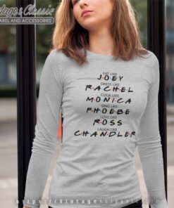 Eat Like Joey Dress Like Rachel Long Sleeve Tee