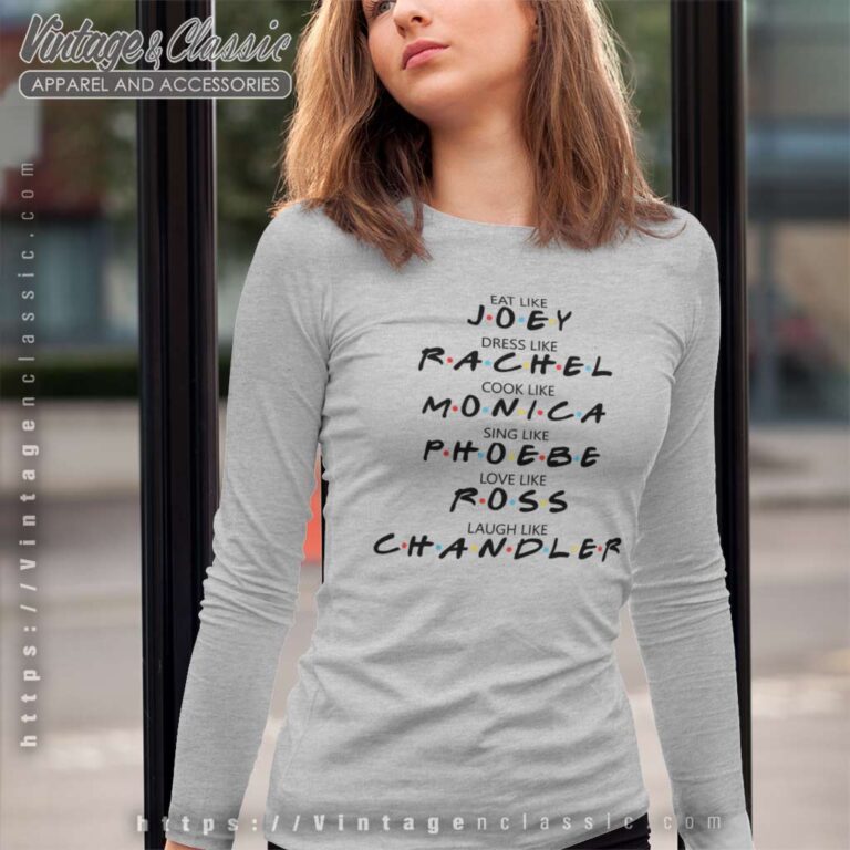 Eat Like Joey Dress Like Rachel Long Sleeve Tee Eat Like Joey Dress Like Rachel Long Sleeve Tee