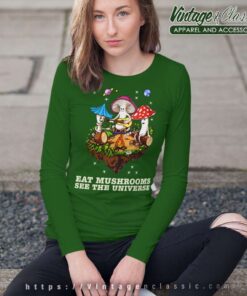 Eat Mushrooms See The Universe Camping Funny Long Sleeve Tee