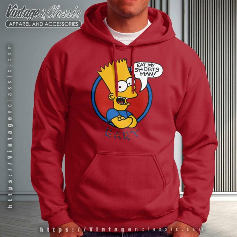 Eat My Shorts Man Bart Simpson Hoodie Eat My Shorts Man Bart Simpson Hoodie