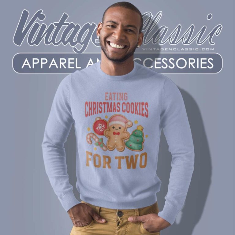 Eating Christmas Cookies For Two Sweatshirt Eating Christmas Cookies For Two Sweatshirt