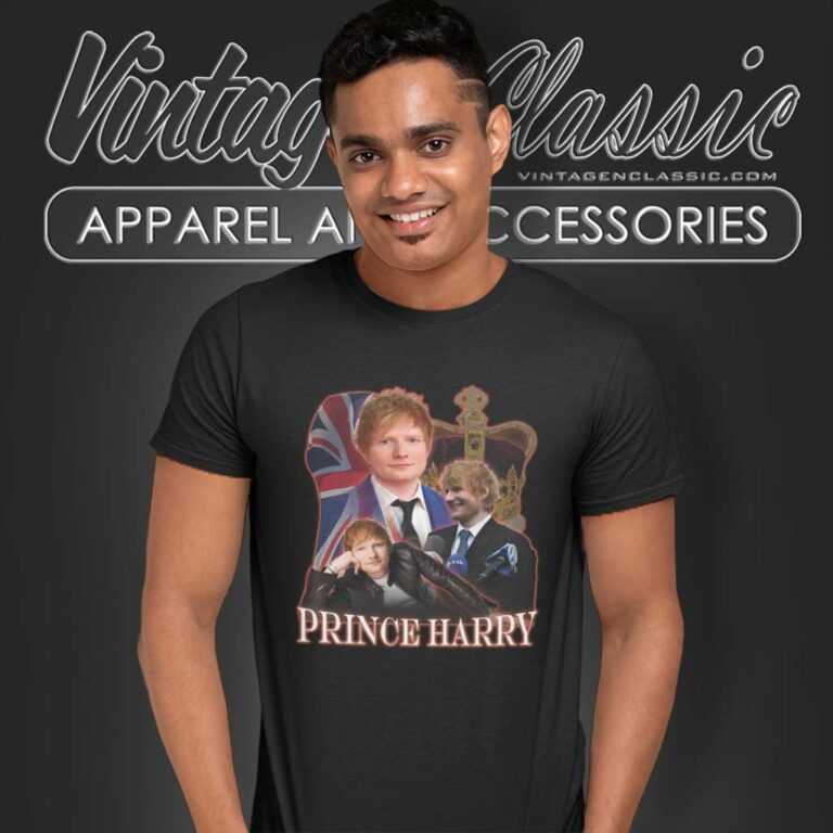 Ed Sheeran Prince Harry T Shirt Ed Sheeran Prince Harry T Shirt