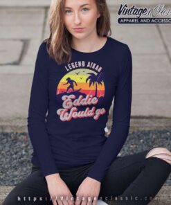 Eddie Would Go Gift Legen Aikau Long Sleeve Tee