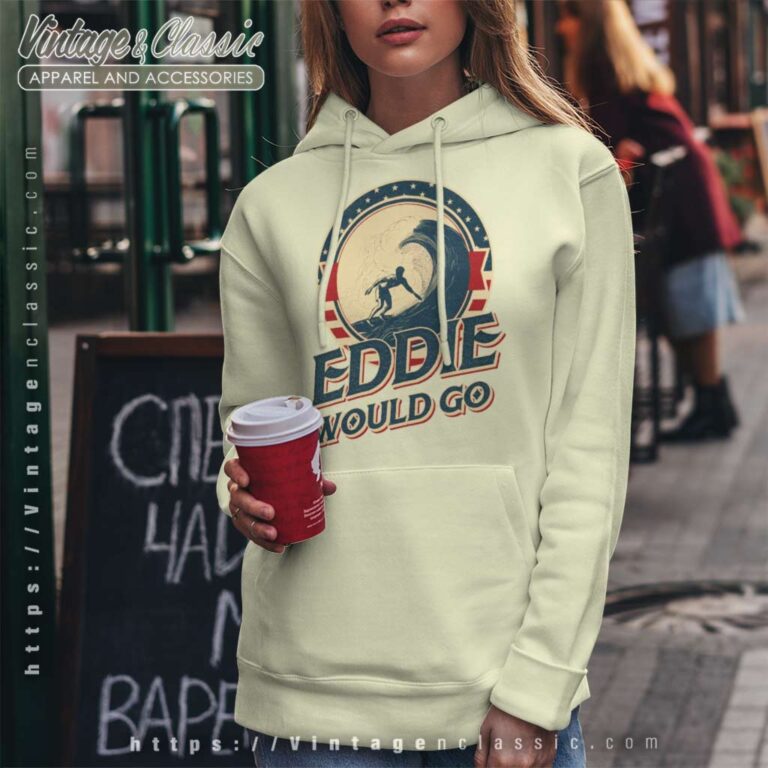 Eddie Would Go Surfing Legend Surf Aikau Hoodie Eddie Would Go Surfing Legend Surf Aikau Hoodie