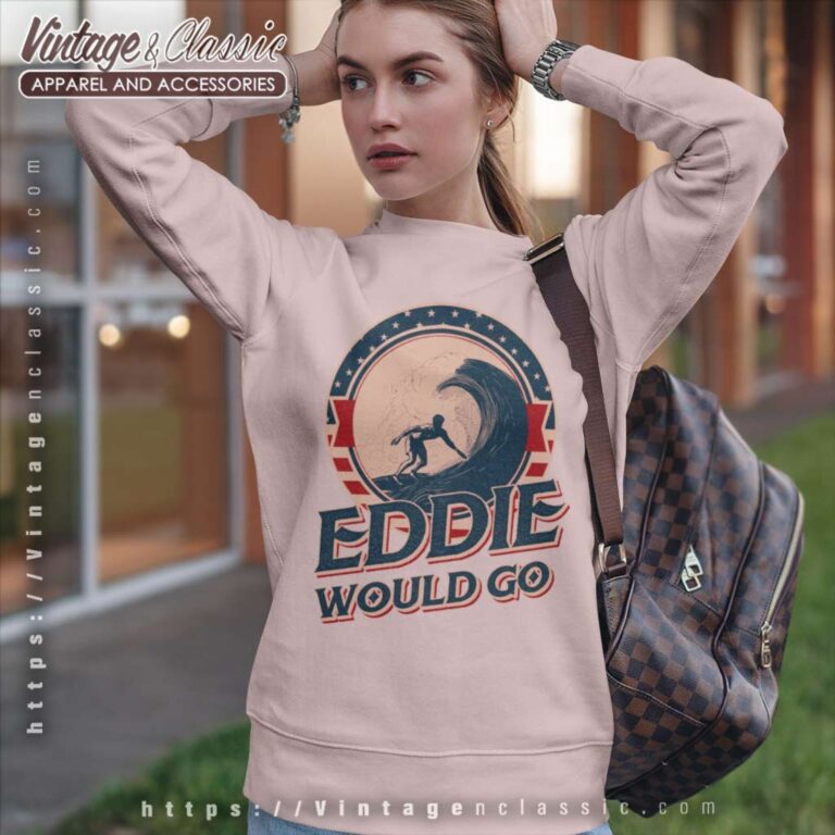 Eddie Would Go Surfing Legend Surf Aikau Sweatshirt Eddie Would Go Surfing Legend Surf Aikau Sweatshirt