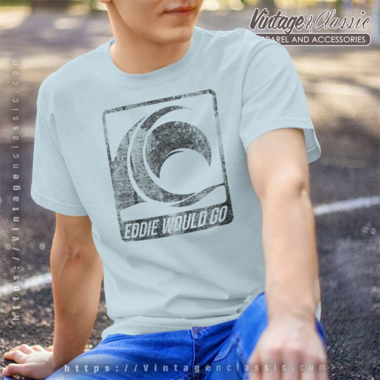 Eddie Would Go Vintage T Shirt Eddie Would Go Vintage T Shirt