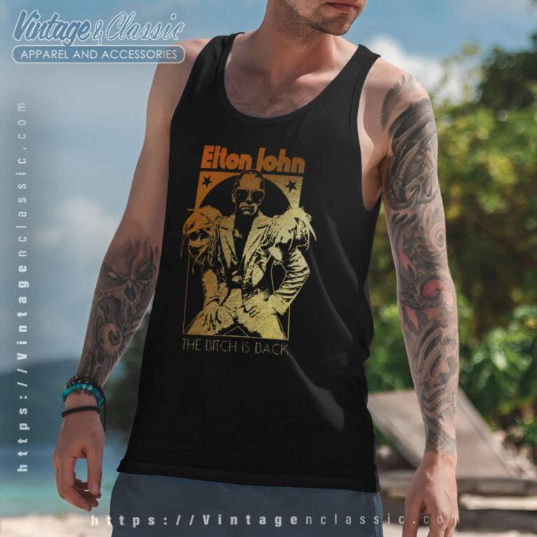 Elton John Bitch Is Back Tank Top Racerback Elton John Bitch Is Back Tank Top Racerback