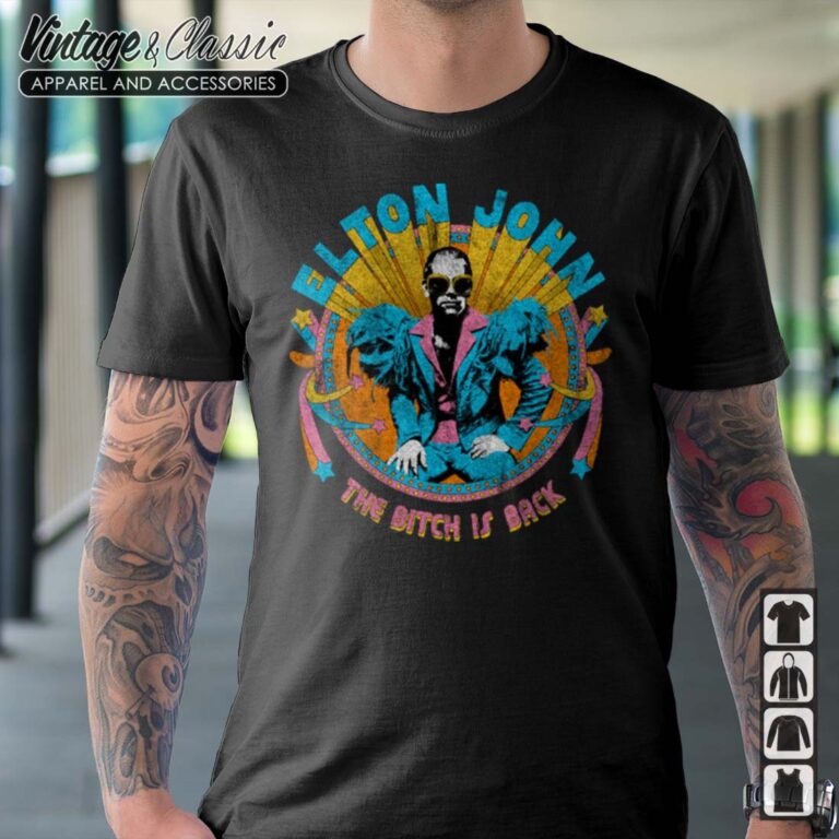 Elton John Bitch is Back T Shirt Elton John Bitch is Back T Shirt