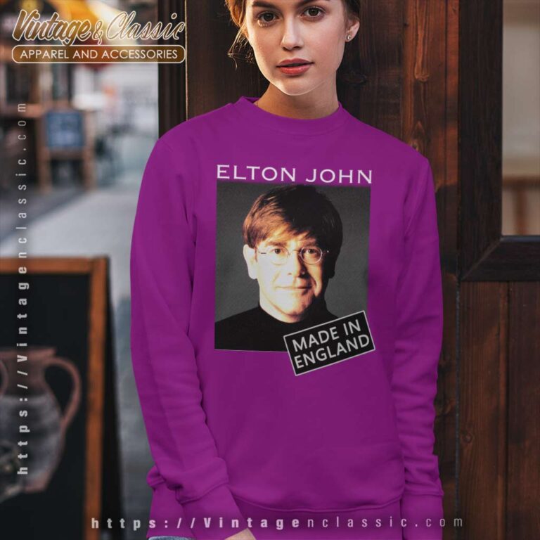 Elton John Made In England Sweatshirt Elton John Made In England Sweatshirt