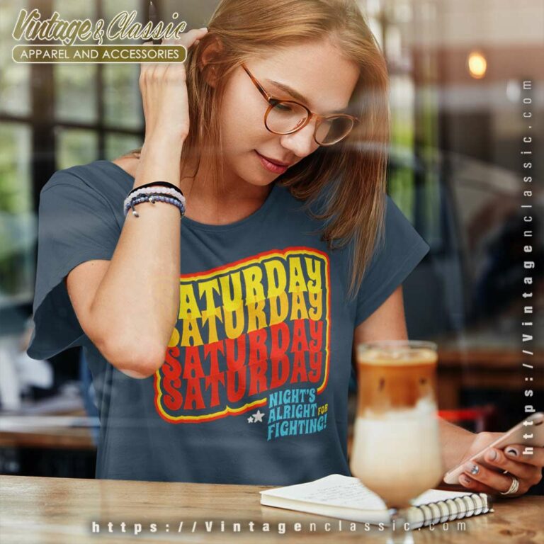 Elton John Saturday Nights Alright For Fighting Women TShirt Elton John Saturday Nights Alright For Fighting Women TShirt