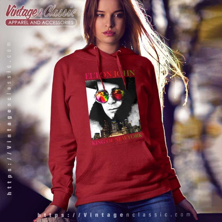 Elton John Shirt King Of New York Hoodie Elton John Shirt King Of New York Hoodie
