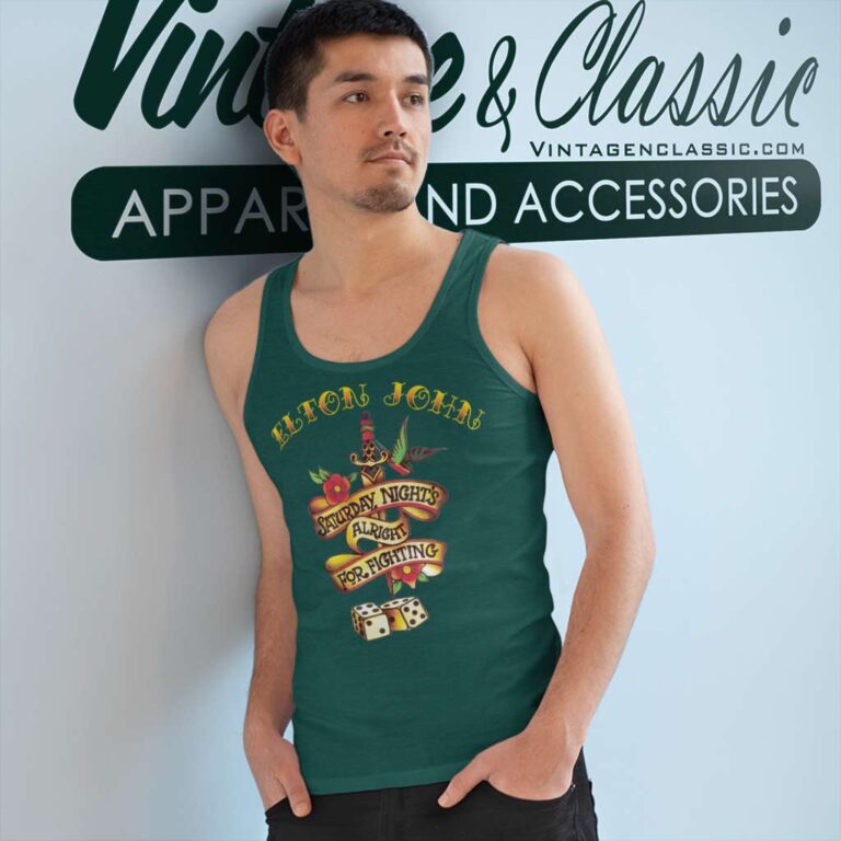 Elton John Shirt Saturday Night Alright For Fighting Tank Top Racerback Elton John Shirt Saturday Night Alright For Fighting Tank Top Racerback