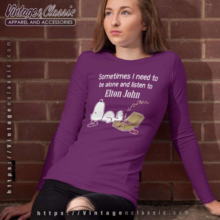 Elton John Shirt Sometimes Need To Be Alone And Listen Long Sleeve Tee Elton John Shirt Sometimes Need To Be Alone And Listen Long Sleeve Tee