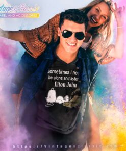Elton John Shirt Sometimes Need To Be Alone And Listen V Neck TShirt