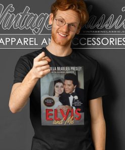 Elvis And Me Shirt Priscilla Vs The King Of Rock N Roll T Shirt